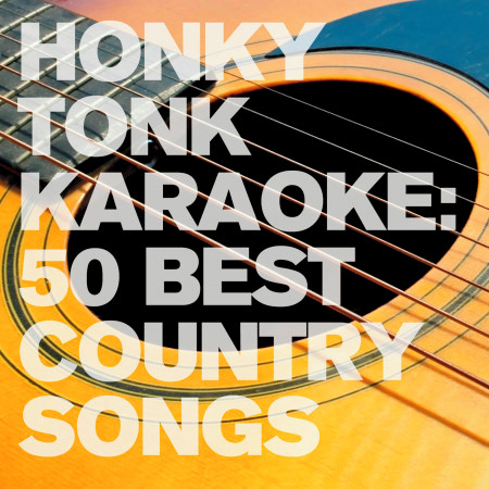 Honky Tonk Karaoke: 50 Best Country Songs