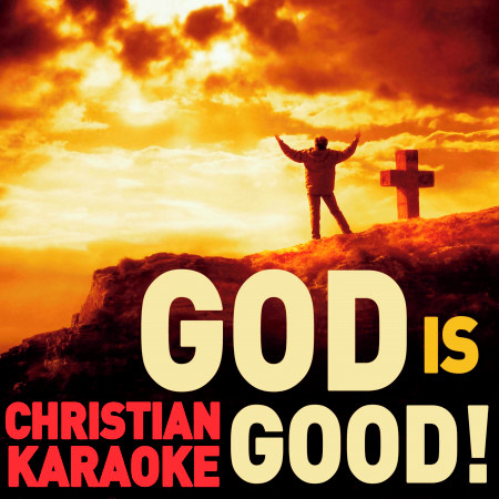 God Is Good - Christian Karaoke