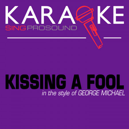 Kissing a Fool (Karaoke Lead Vocal Demo)