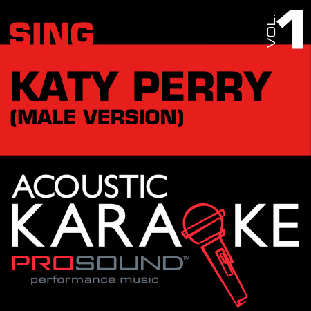 Acoustic Karaoke: Sing Like Katy Perry, Vol. 1 (Male Version)