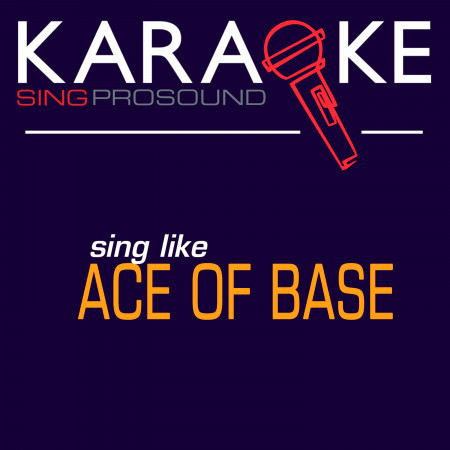 Always Have, Always Will (Karaoke with Background Vocal) [In the Style of Ace of Base]