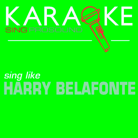 Banana Boat Song (In the Style of Harry Belafonte) [Karaoke with Background Vocal]