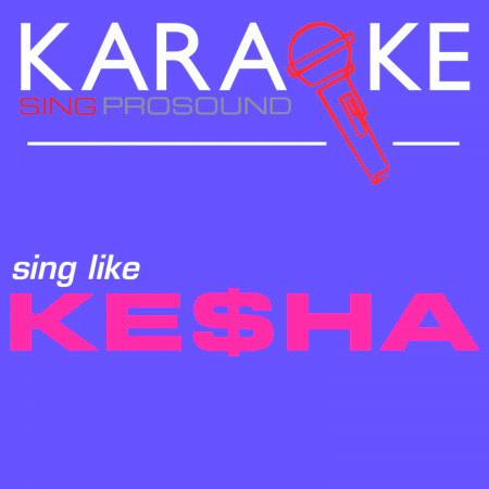 We R Who We R (In the Style of Ke$Ha) [Karaoke with Background Vocal]