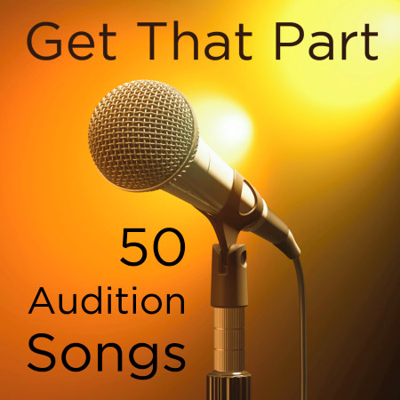 Get That Part: 50 Audition Songs Backing Tracks