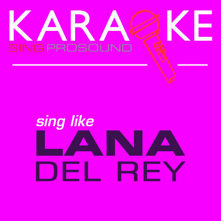 Karaoke in the Style of Lana Del Rey