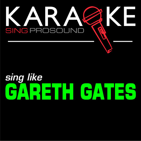 Unchained Melody (In the Style of Gareth Gates) [Karaoke with Background Vocal]