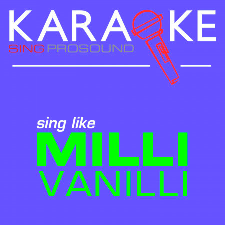 Girl, I'm Gonna Miss You (In the Style of Milli Vanilli) [Karaoke with Background Vocal]