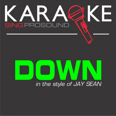 Down (In the Style of Jay Sean) [Karaoke with Background Vocal]