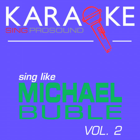 Karaoke in the Style of Micahel Buble, Vol. 2