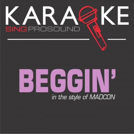 Beggin' (In the Style of Madcon) [Karaoke with Background Vocal]