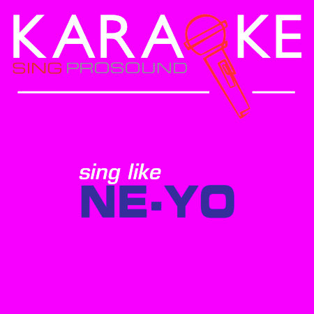 Closer (In the Style of Ne-Yo) [Karaoke with Background Vocal]