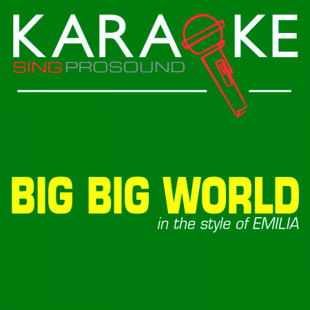 Big Big World (In the Style of Emilia) [Karaoke with Background Vocal]
