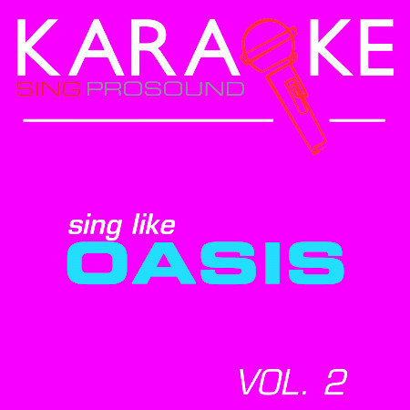 Live Forever (In the Style of Oasis) [Karaoke Instrumental Version]