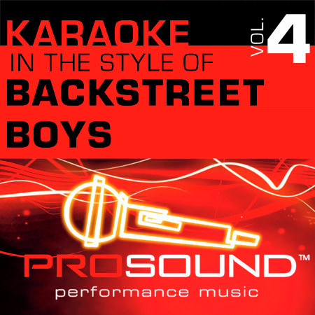 Karaoke - In the Style of Backstreet Boys, Vol. 4 (Professional Performance Tracks)