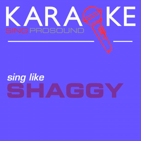 Luv Me Luv Me' (In the Style of Shaggy) [Karaoke with Background Vocal]