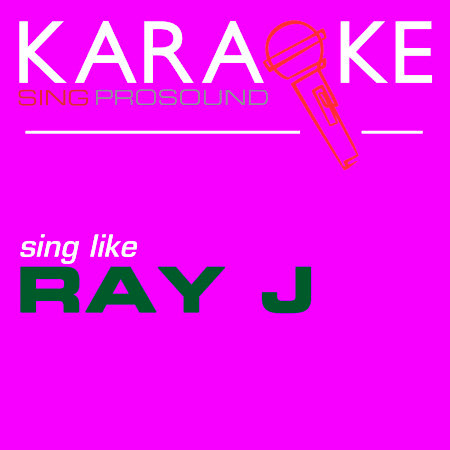 Sexy Can I (In the Style of Ray J) [Karaoke Instrumental Version]