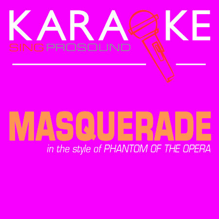 Masquerade (In the Style of Phantom of the Opera) [Karaoke Instrumental Version]