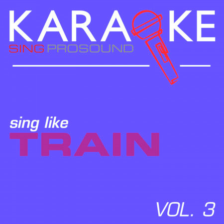 Karaoke in the Style of Train, Vol. 3