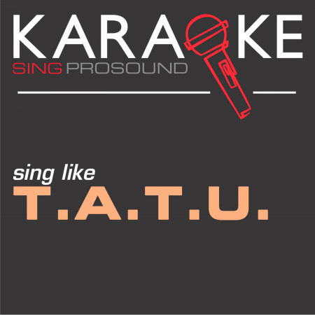 All the Things She Said (In the Style of T.A.T.U.) [Karaoke with Background Vocal]