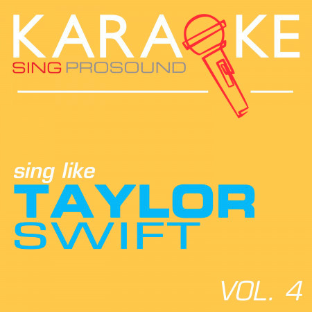 Karaoke in the Style of Taylor Swift, Vol. 4