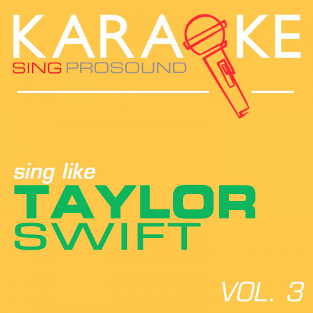 Karaoke in the Style of Taylor Swift, Vol. 3