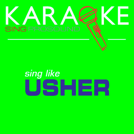 Love in This Club (In the Style of Usher) [Karaoke with Background Vocal]