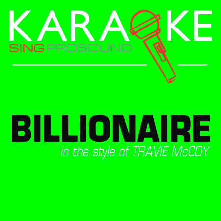 Billionaire (In the Style of Travie Mccoy) [Karaoke with Background Vocal]