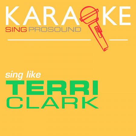 Poor Poor Pitiful Me (In the Style of Terri Clark) [Karaoke with Background Vocal]