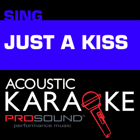 Just a Kiss (Karaoke Instrumental Track) [In the Style of Lady Antebellum]