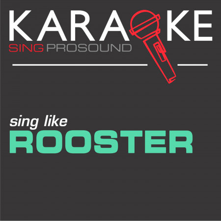 Karaoke in the Style of Rooster