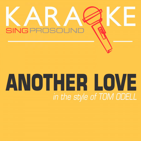 Another Love (In the Style of Tom Odell) [Karaoke with Background Vocal]