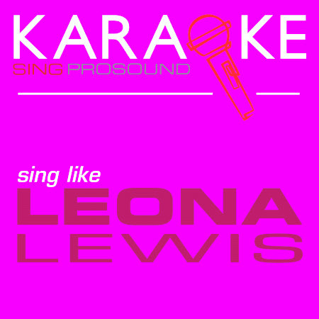 Better in Time (In the Style of Leona Lewis) [Karaoke with Background Vocal]