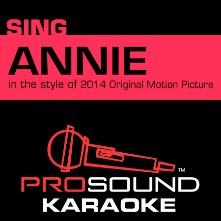Tomorrow (In the Style of Quvenzhané Wallis) [Karaoke Instrumental Version] (2014 Original Motion Picture "Annie")