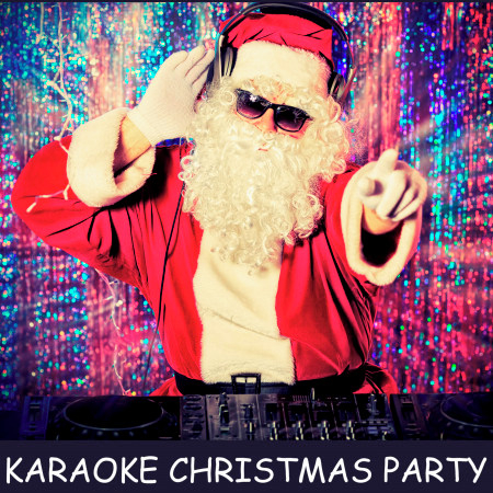 Karaoke Christmas Party: All I Want for Christmas Is You, Santa Claus Is Coming to Town, Jingle Bell Rock, Rockin' Around the Christmas Tree & More!