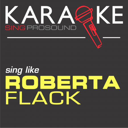 Karaoke in the Style of Roberta Flack