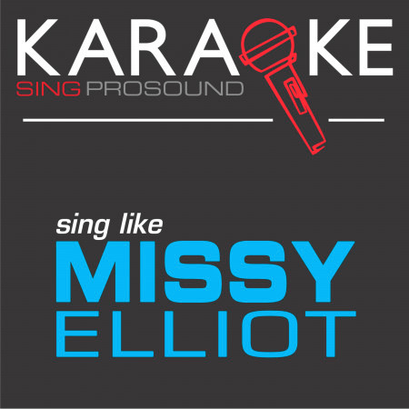 Work It (In the Style of Missy Elliott) [Karaoke Instrumental Version]