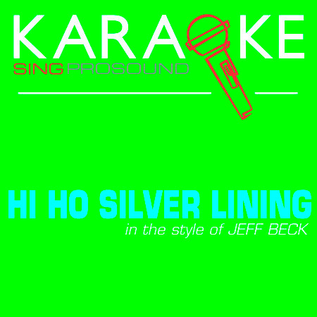 Hi Ho Silver Lining (In the Style of Jeff Beck) [Karaoke with Background Vocal]