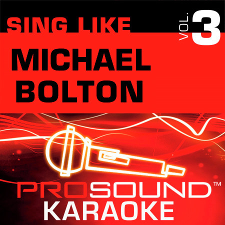 Sing Like Michael Bolton v.3 (Karaoke Performance Tracks)