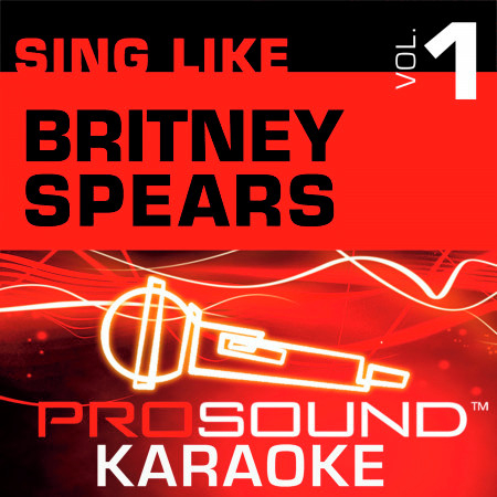 Sing Like Britney Spears v.1 (Karaoke Performance Tracks)