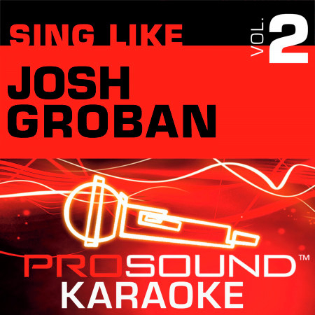 Sing Josh Groban v.2 (Karaoke Performance Tracks)