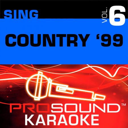 Sing Country '99 v.6 (Karaoke Performance Tracks)