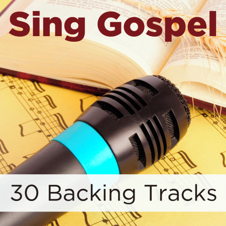 Sing Gospel: 30 Backing Tracks