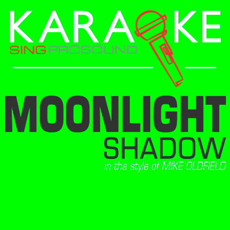 Moonlight Shadow (In the Style of Mike Oldfield) [Karaoke with Background Vocal]