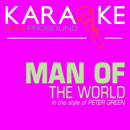 Man of the World (In the Style of Peter Green & Fleetwood Mac) [Karaoke Instrumental Version]