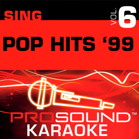 Sing Pop Hits '99 v.6 (Karaoke Performance Tracks)