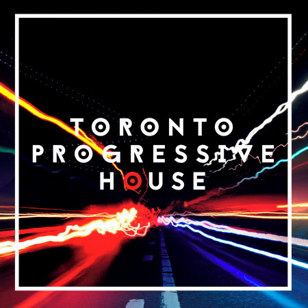Toronto Progressive House
