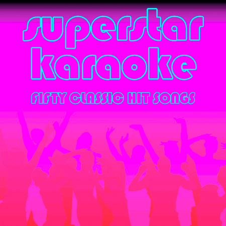 Superstar Karaoke: 50 Classic Hit Songs