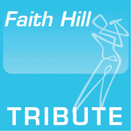 Tribute To: Faith Hill