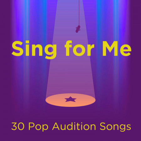 Sing for Me: 30 Pop Audition Songs