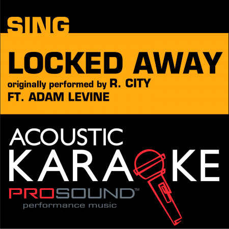 Locked Away (Originally Performed by R City and Adam Levine) [Karaoke with Background Vocal]